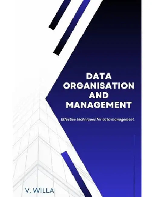 Data Organisation and Management: Effective techniques for data management. by V. Willa