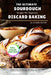 The Ultimate Sourdough Discard Baking Recipes For Beginners: Simple Guide to Baking, Tips, Techniques, and Tasty Recipes to Turn Leftover Starters int by Evans Kelvin