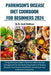 Parkinson's Disease Diet Cookbook for Beginners 2024: Comprehensive Guide to Parkinson Brain Disorder Management (Combining Recipes, Food Guides, Meal by Sarah Matthews