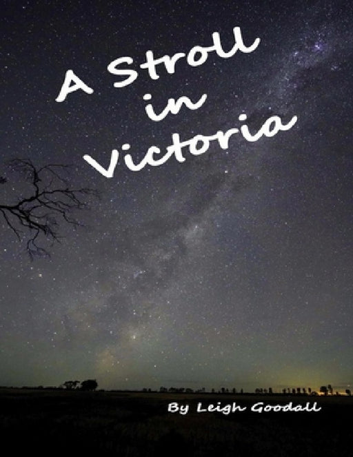 A Stroll in Victoria by Leigh Goodall