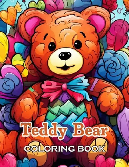 Teddy Bear Coloring Book: 100+ Unique and Beautiful Designs for All Ages by Cooper English