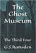 The Ghost Museum: The Third Tour by Ramsden, G. S.