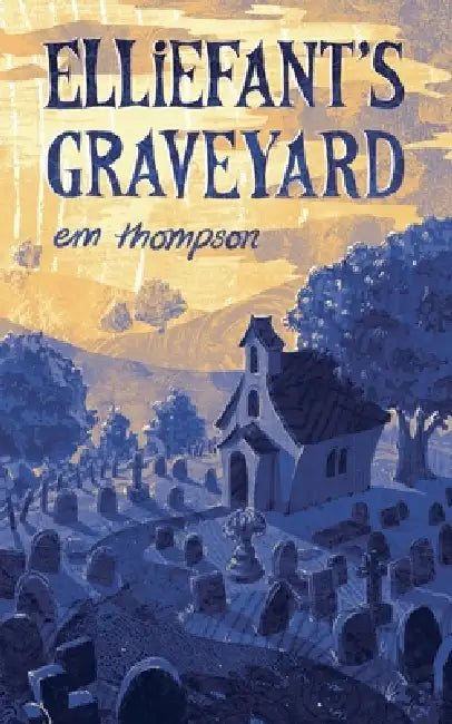 Elliefant's Graveyard by Em Thompson