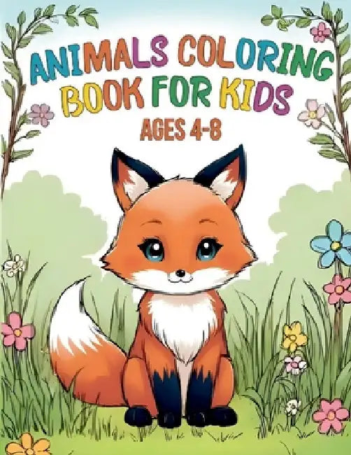 Animals Coloring Book for Kids Ages 4-8: Over 50 Pages of Cute Farm and Wild Animal Illustrations for Boys and Girls by Elisa Garner