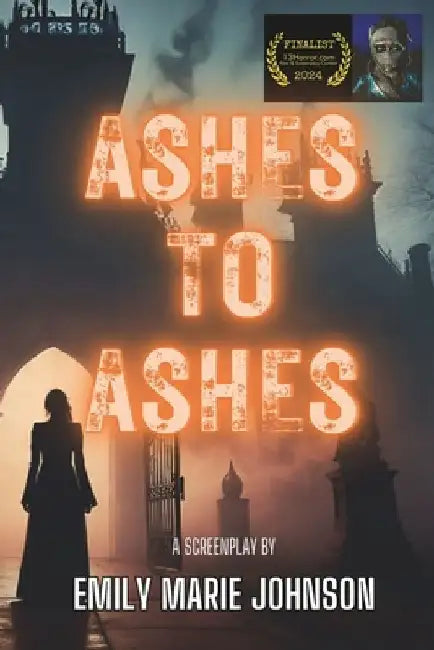 Ashes to Ashes by Emily Marie Johnson