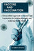 Vaccine and Vaccination: A Demystified Approach to Vaccines and Vaccination for Building Immunity and Achieving Stable Health by Audrey Wong