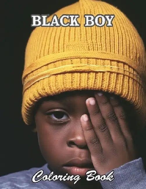 Black Boy Coloring Book: A Stress Relief Experience for All Ages by Nani Larry