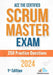 Ace the Certified Scrum Master Exam: 250 Practice Questions: 1st Edition - 2024 by Versatile Reads