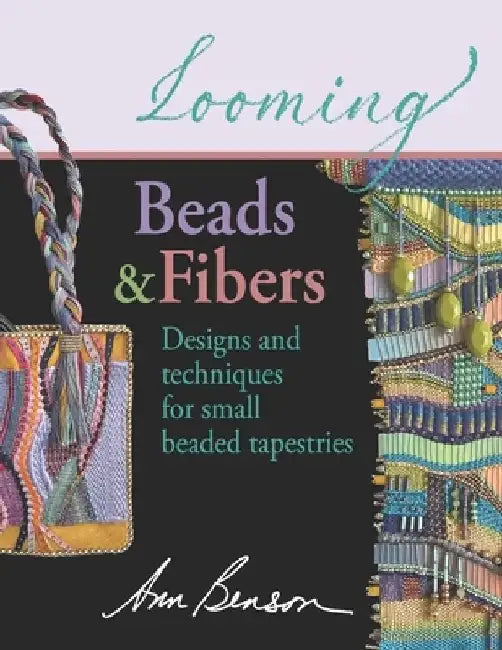 Looming Beads and Fibers by Ann Benson