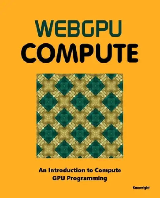 WebGPU Compute by Kenwright