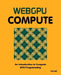 WebGPU Compute by Kenwright