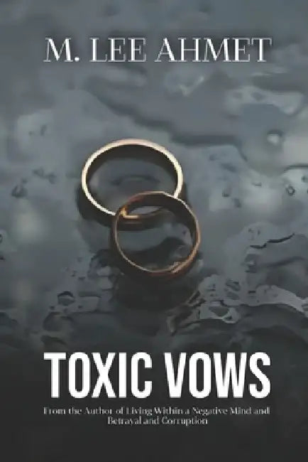 Toxic Vows by M. Lee Ahmet