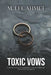 Toxic Vows by M. Lee Ahmet