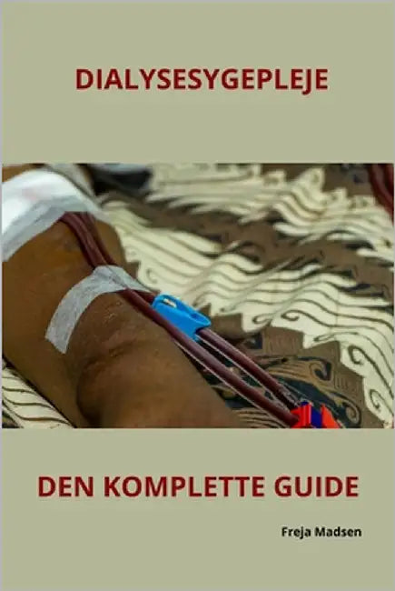 Dialysesygepleje Den Komplette Guide by Madsen, Freja