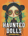 Haunted Dolls Coloring Book: Zen and Stress Relief with a Spooky Twist by Colorquest Collections