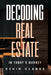 Decoding Real Estate In Today's Market by Kevin Clarke