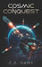 Cosmic Conquest: Military Alien Invasion Sci-Fi by C. S. Hawk