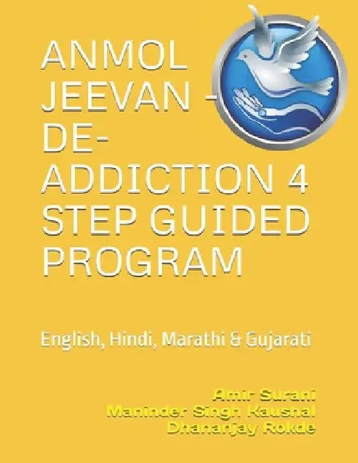 Anmol Jeevan - De-Addiction 4 Step Guided Program: ENglish, Hind, Marathi & Gujarati by Amir Surani