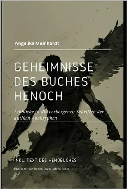 Geheimnisse des Buches Henoch: Einblicke in die verborgenen Schriften der antiken Apokryphen (inkl. Text des Henobuches) by Meinhardt, Angelika