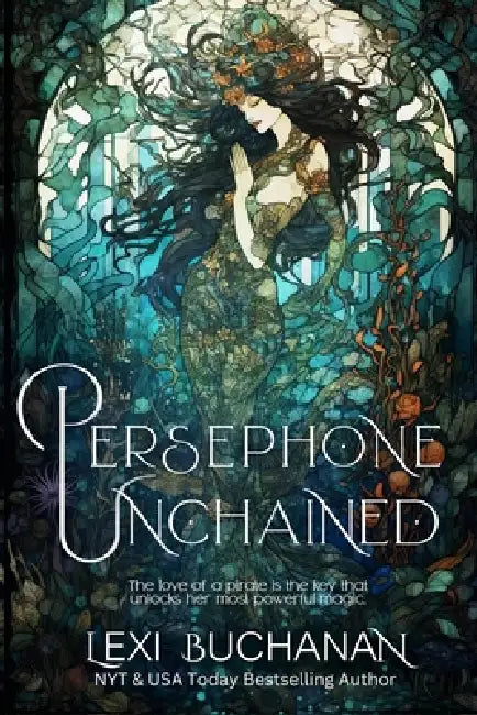 Persephone Unchained: A Fantasy Adventure by Lexi Buchanan