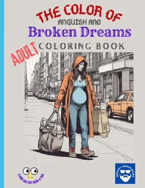 The Color of Anguish and Broken Dreams - Adult Coloring Book by Gregory Hudson