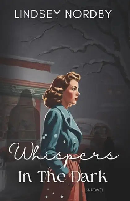 Whispers In The Dark by Lindsey Nordby