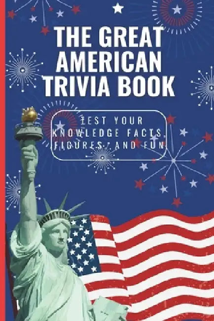 The Great American Trivia book: Test Your Knowledge Facts, Figures, and Fun by New York Publishing