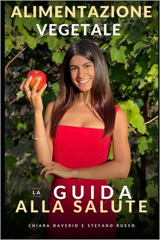 Alimentazione Vegetale - La Guida alla Salute by Stefano Russo, Chiara Daverio