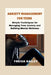 Anxiety Management for Teens: Simple Techniques for Managing Teen Anxiety and Building Mental Wellness by Freida Bailey