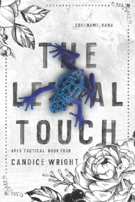The Lethal Touch: Codename: Rana: Apex Tactical Book 4 by Candice Wright