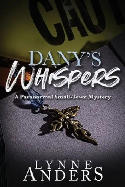 Dany's Whispers: A Paranormal Small-Town Mystery by Ann Narcisian Videan