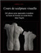 Cours de sculpture visuelle: 262 photos pour apprendre à modeler un buste de femme en ronde-bosse dans l'argile by Savi, Fabrizio