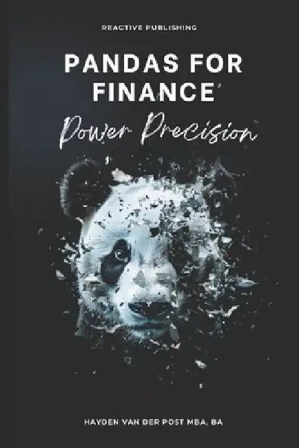 Pandas for Finance: Power Precision: A Comprehensive Guide to Mastering Finance with Pandas by Alice Schwartz