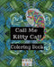 Call Me Kitty Cat!: Coloring Book by Orquidia Rivera Ramos