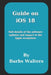 Guide on iOS 18: Full details of the software updates and impact to the Apple ecosystem by Barbs Walters