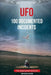 UFO 100 Documented Incidents: The Unexplained Archives by Sigma Thotmes Publishing