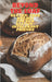 Beyond The Loaf: Gluten-Free Breads for Our Gluten-Intolerant Best Friends The Tastiest Cookbook Featuring Creative Recipes for Sourdough and Traditio by Peter Doughfrey