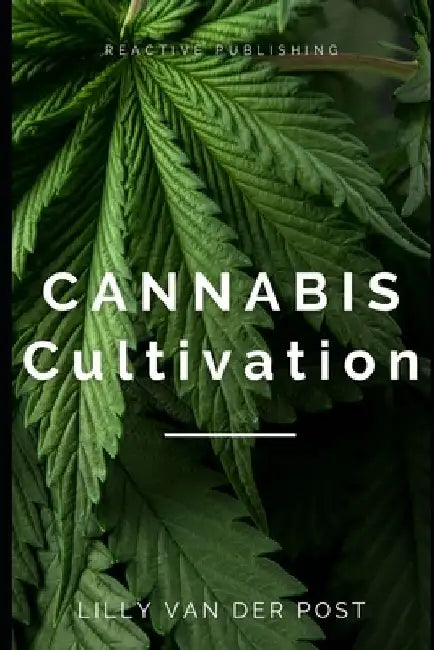 Cannabis Cultivation: Your Summer Guide to Mastering the Art of Growing Cannabis 2024 by Alice Schwartz