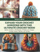 Expand Your Crochet Horizons with this Ultimate Crochet Book: Immerse Yourself in a Rich Selection of Patterns for Headgear, Carryalls, Knitwear, Neck by Omari A. Bevis