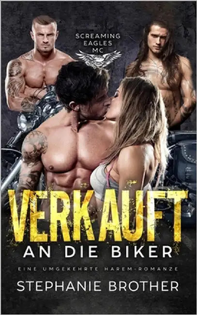 Verkauft an Die Biker: Eine Umgekehrte Harem-Romanze by Brother, Stephanie
