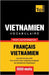 Vocabulaire Francais-Vietnamien pour l'autoformation - 9000 mots by Taranov, Andrey