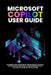 Microsoft copilot user guide: Essential user manual for Harnessing the Power of Advanced Features to Revolutionize Your Workflow and Boost Productivit by Alicia Morgan