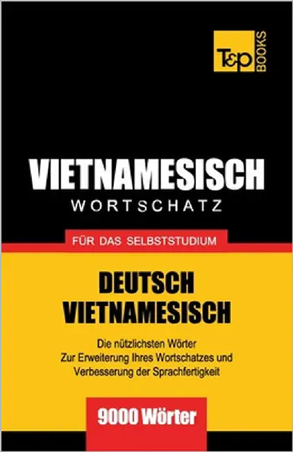 Wortschatz Deutsch-Vietnamesisch fur das Selbststudium - 9000 Worter by Taranov, Andrey