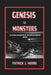 Genesis of Monsters: An Intense Exploration of the World of Monster Origins by Patrick J. Moore
