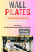 Wall Pilates Workouts for Busy Moms: Wall Pilates Workouts for busy moms, women, woman, beginners,10 minutes Wall Pilates, exercises and fitness, well by Frederick G. Sanderson