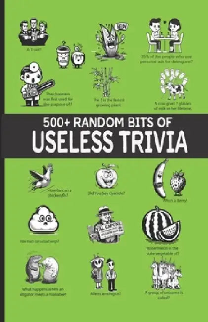 500+ Random Bits Of Useless Trivia: For Seniors, Pub Trivia Players And The Curious by Emma Fox