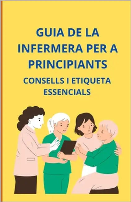 Guia de la infermera per a principiants: consells i etiqueta essencials by Slama, Bah