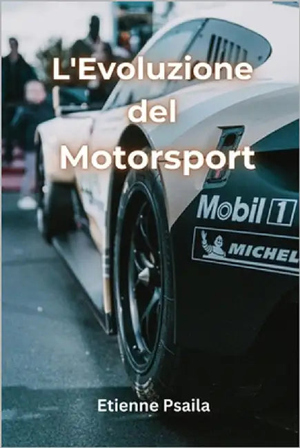 L'Evoluzione del Motorsport by Psaila, Etienne