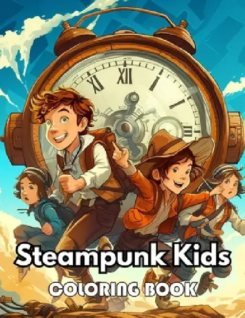 Steampunk Kids Coloring Book: Unique and Beautiful High-quality Designs by Cruz Cassin