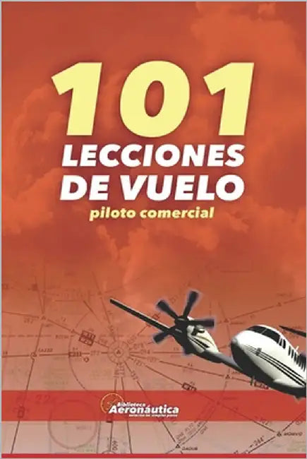 101 Lecciones de vuelo: Piloto Comercial by Conforti, Facundo